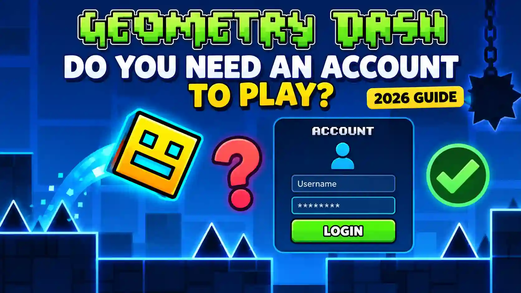 Do you need a Geometry Dash account to play